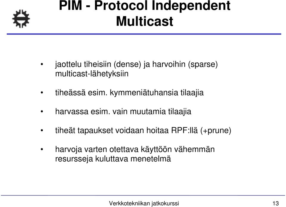 kymmeniätuhansia tilaajia harvassa esim.