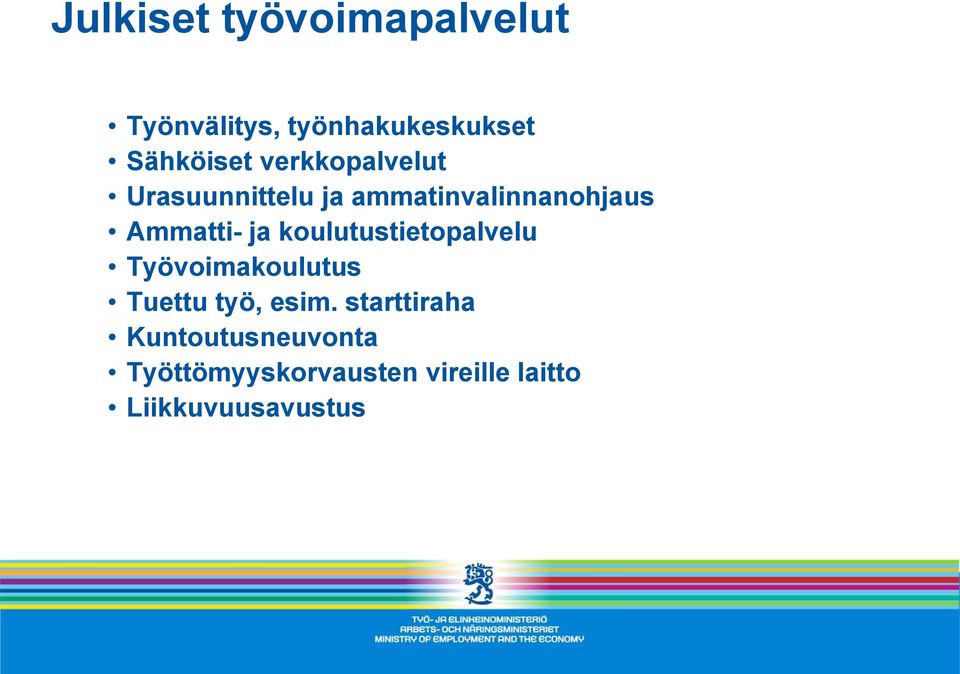 koulutustietopalvelu Työvoimakoulutus Tuettu työ, esim.