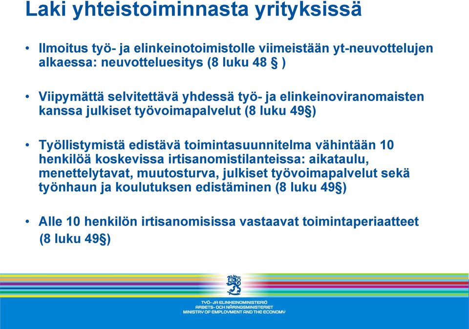 edistävä toimintasuunnitelma vähintään 10 henkilöä koskevissa irtisanomistilanteissa: aikataulu, menettelytavat, muutosturva, julkiset