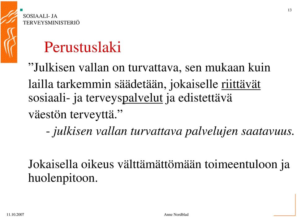 ja edistettävä väestön terveyttä.