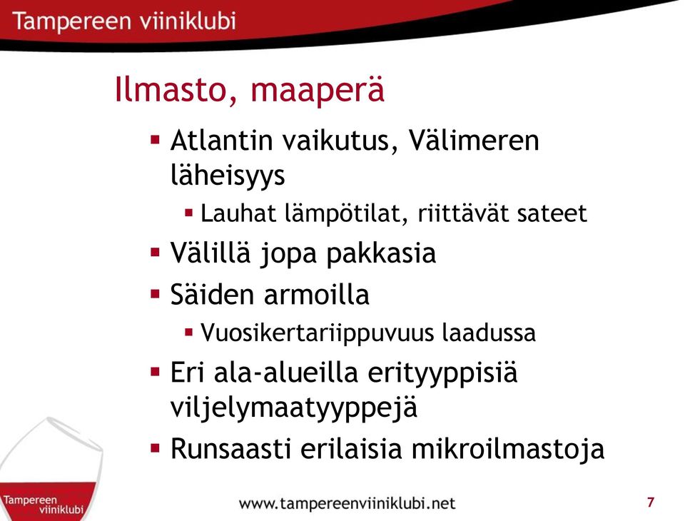 Säiden armoilla Vuosikertariippuvuus laadussa Eri