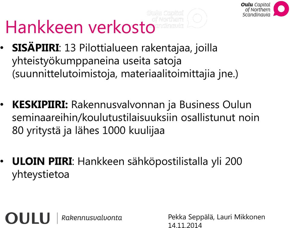 ) KESKIPIIRI: Rakennusvalvonnan ja Business Oulun seminaareihin/koulutustilaisuuksiin