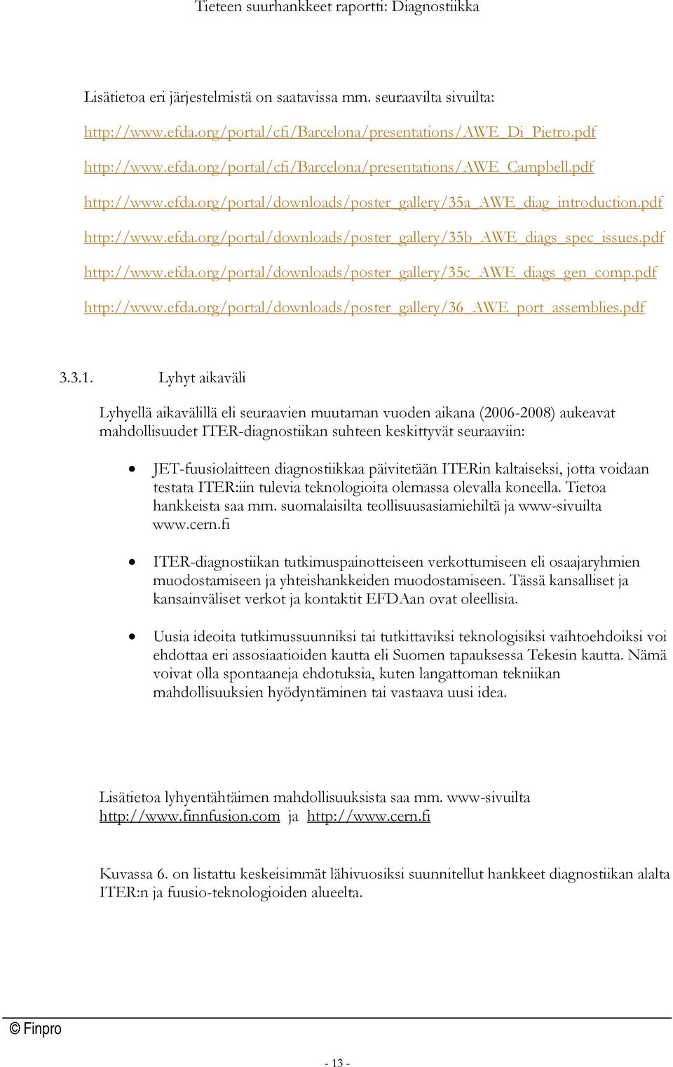 pdf http://www.efda.org/portal/downloads/poster_gallery/36_awe_port_assemblies.pdf 3.3.1.