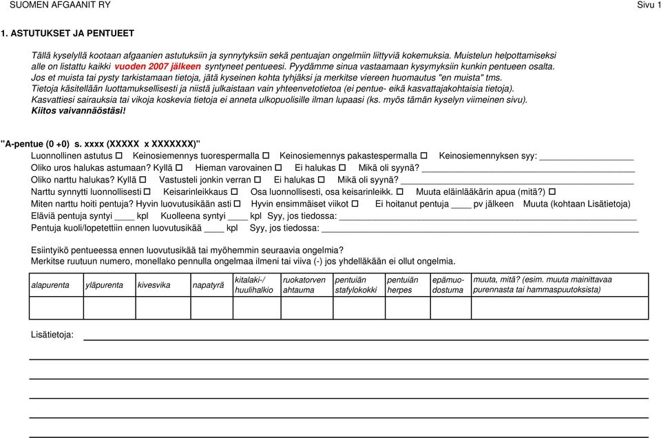 Jos et muista tai pysty tarkistamaan tietoja, jätä kyseinen kohta tyhjäksi ja merkitse viereen huomautus "en muista" tms.