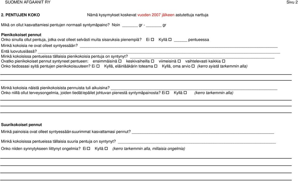 Minkä kokoisissa pentueissa tällaisia pienikokoisia pentuja on syntynyt?