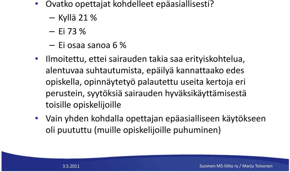 suhtautumista, epäilyä kannattaako edes opiskella, opinnäytetyö palautettu useita kertoja eri perustein,