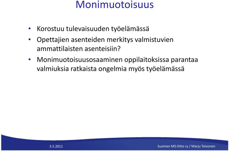 ammattilaisten asenteisiin?