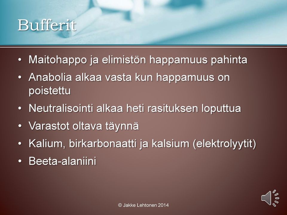 Neutralisointi alkaa heti rasituksen loputtua Varastot