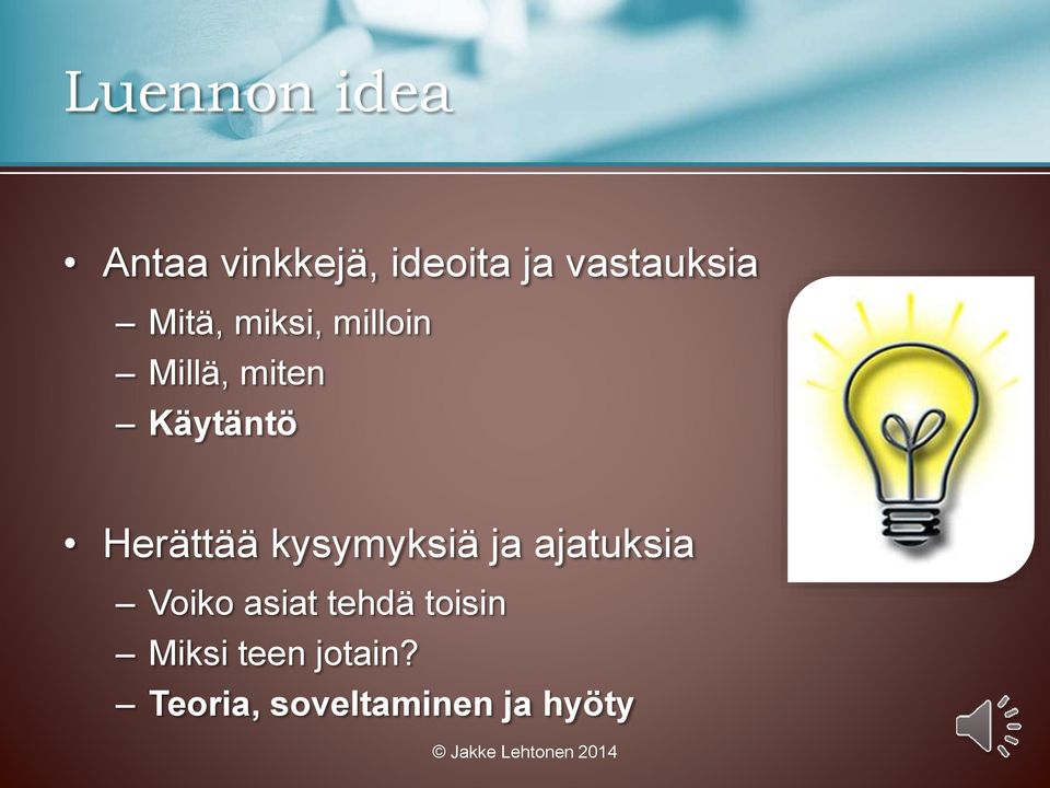 Käytäntö Herättää kysymyksiä ja ajatuksia Voiko