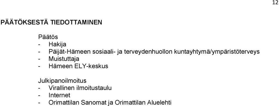 Muistuttaja - Hämeen ELY-keskus Julkipanoilmoitus - Virallinen