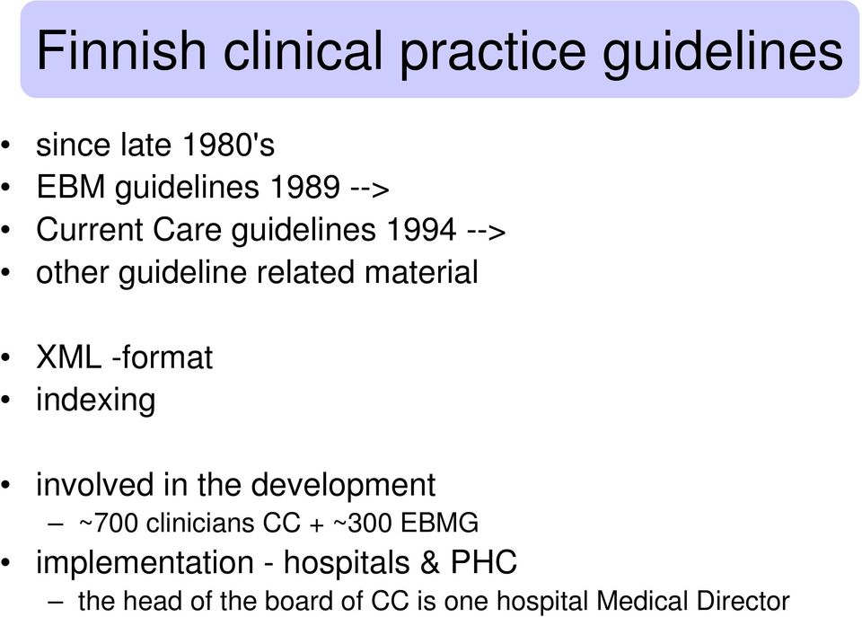 indexing involved in the development ~700 clinicians CC + ~300 EBMG