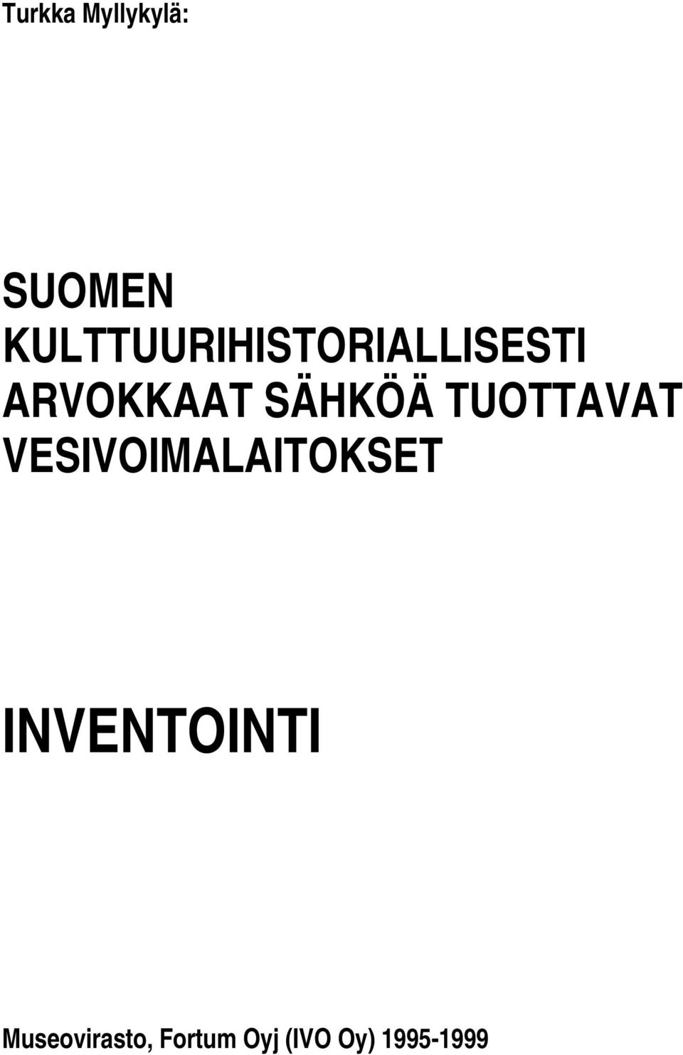 SÄHKÖÄ TUOTTAVAT VESIVOIMALAITOKSET