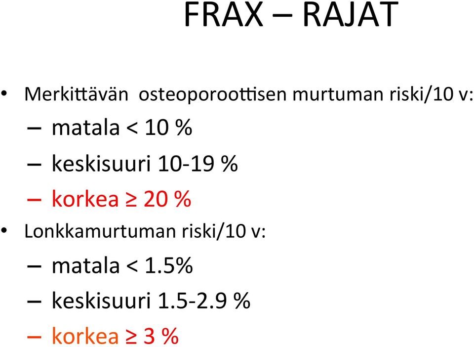 keskisuuri 10-19 % korkea 20 %