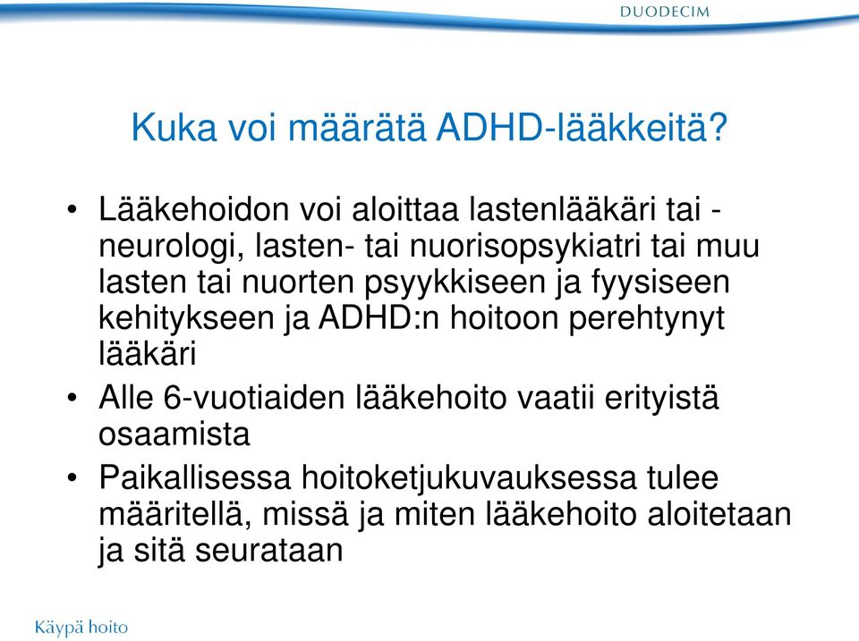 lasten tai nuorten psyykkiseen ja fyysiseen kehitykseen ja ADHD:n hoitoon perehtynyt lääkäri