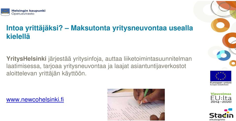 järjestää yritysinfoja, auttaa liiketoimintasuunnitelman