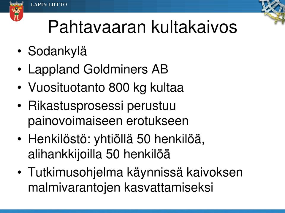painovoimaiseen erotukseen Henkilöstö: yhtiöllä 50 henkilöä,