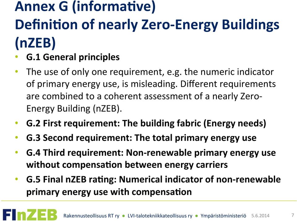 2 First requirement: The building fabric (Energy needs) G.3 Second requirement: The total primary energy use G.
