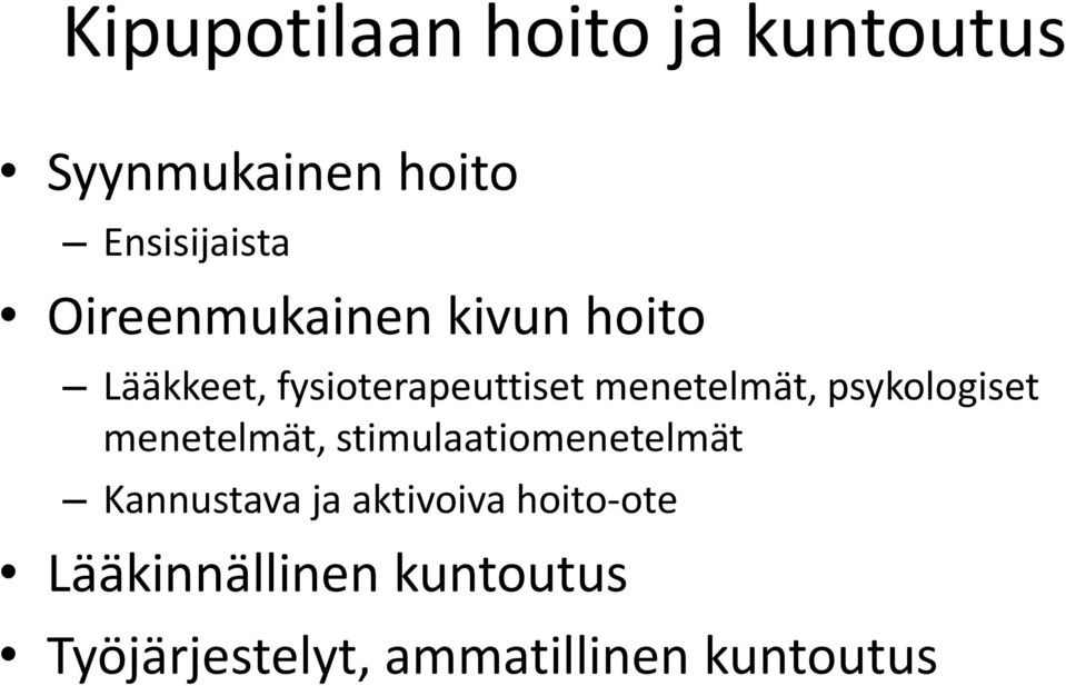 psykologiset menetelmät, stimulaatiomenetelmät Kannustava ja