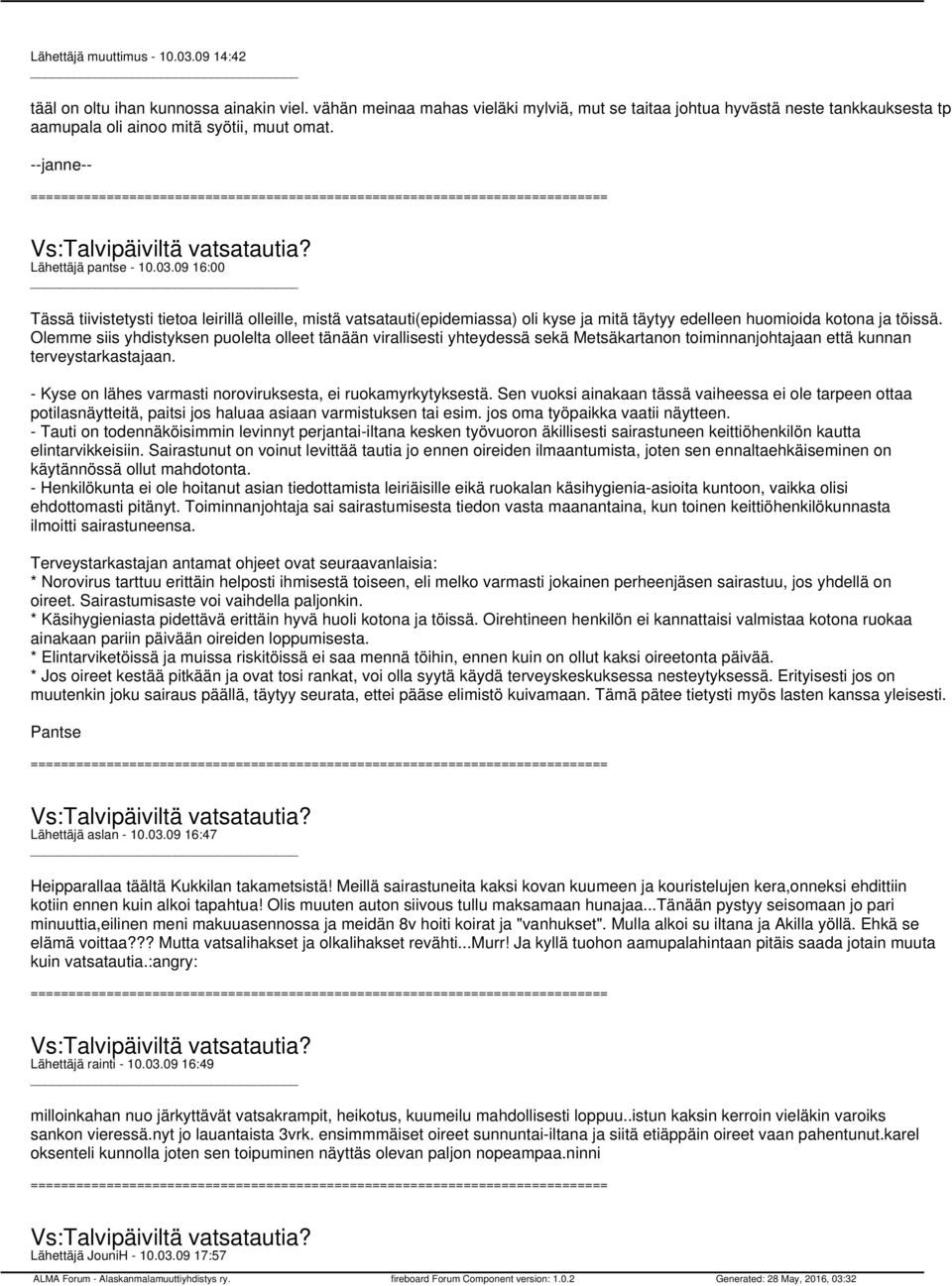 09 16:00 Tässä tiivistetysti tietoa leirillä olleille, mistä vatsatauti(epidemiassa) oli kyse ja mitä täytyy edelleen huomioida kotona ja töissä.