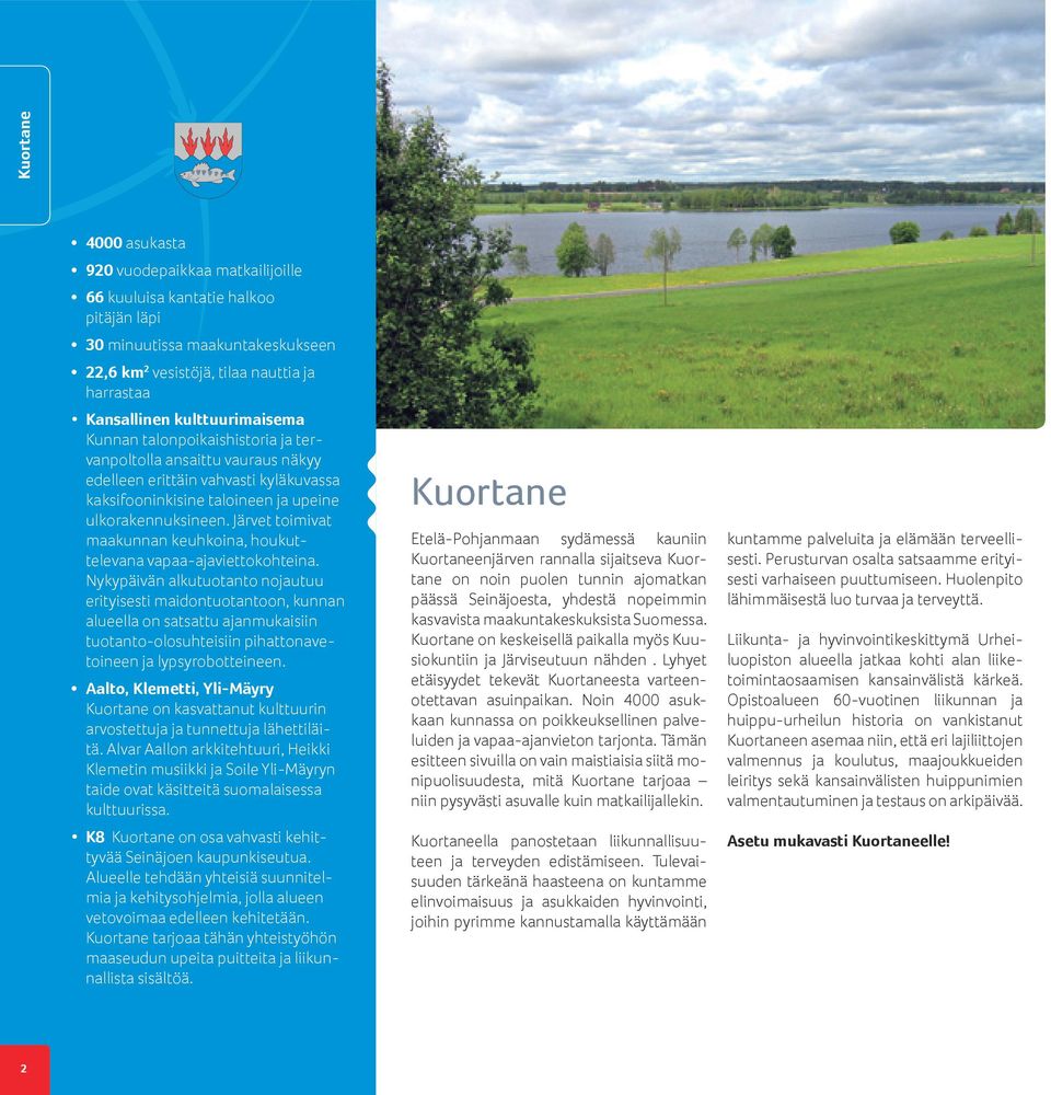 Järvet toimivat maakunnan keuhkoina, houkuttelevana vapaa-ajaviettokohteina.