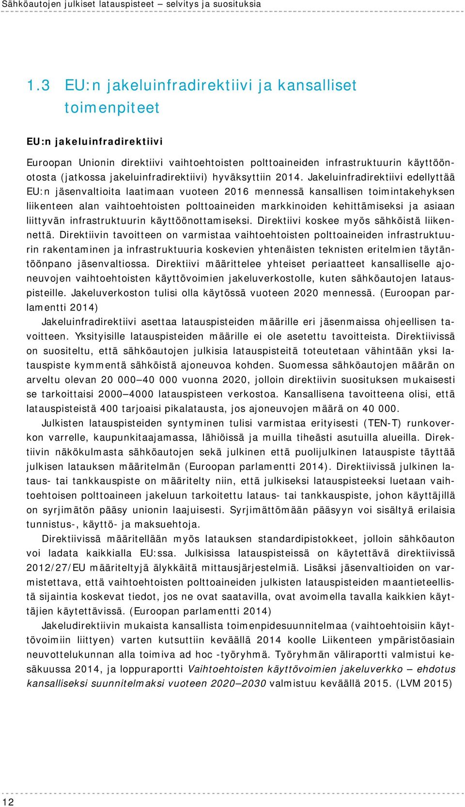 jakeluinfradirektiivi) hyväksyttiin 2014.