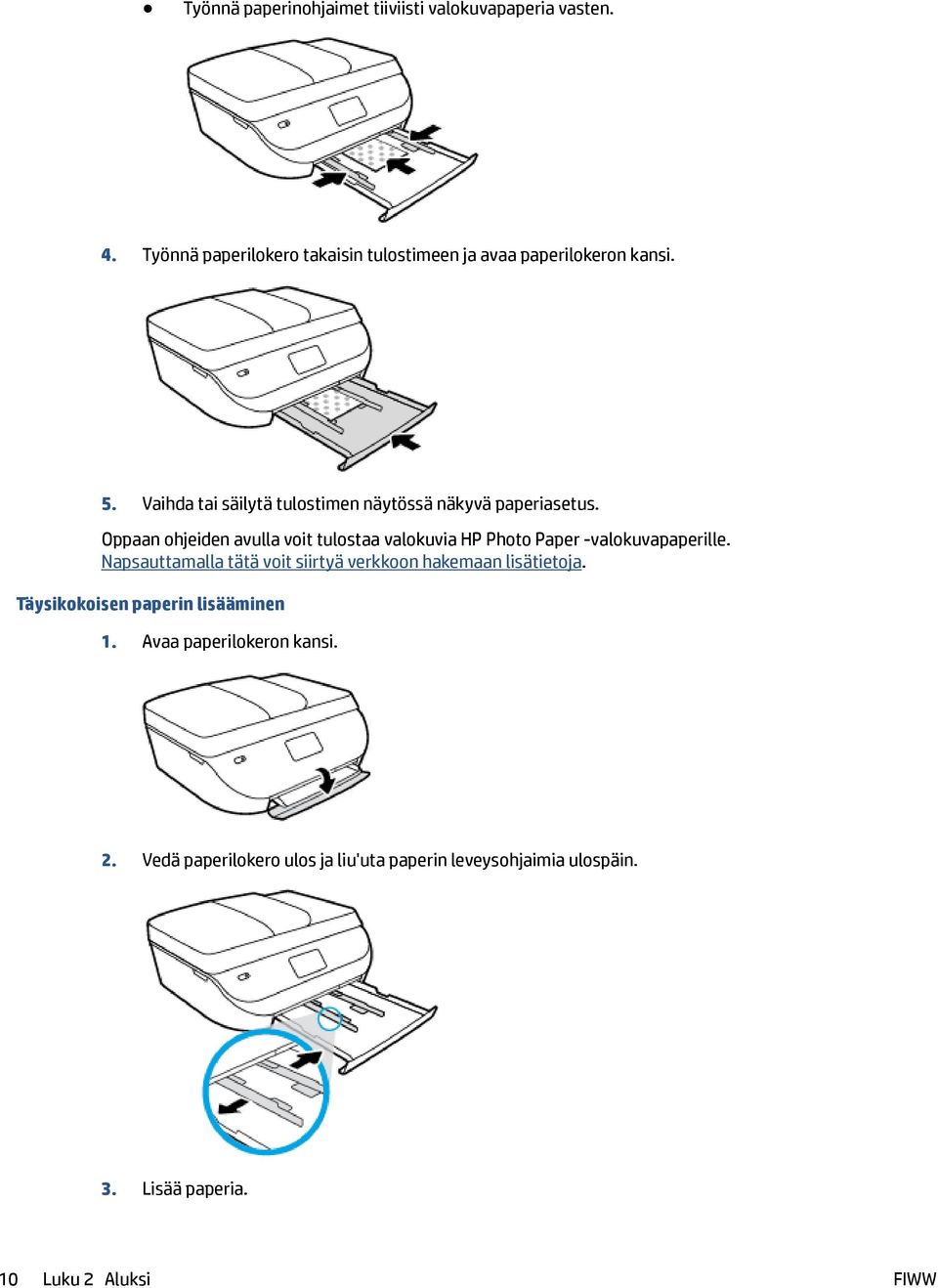 Vaihda tai säilytä tulostimen näytössä näkyvä paperiasetus.