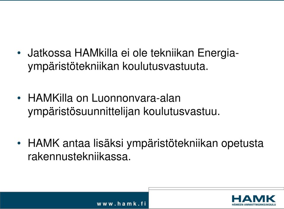 HAMKilla on Luonnonvara-alan ympäristösuunnittelijan