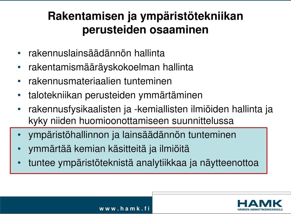 rakennusfysikaalisten ja -kemiallisten ilmiöiden hallinta ja kyky niiden huomioonottamiseen suunnittelussa