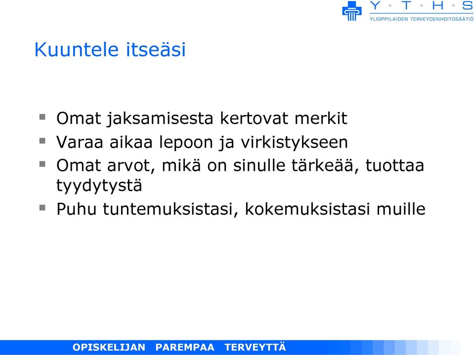 Omat arvot, mikä on sinulle tärkeää, tuottaa