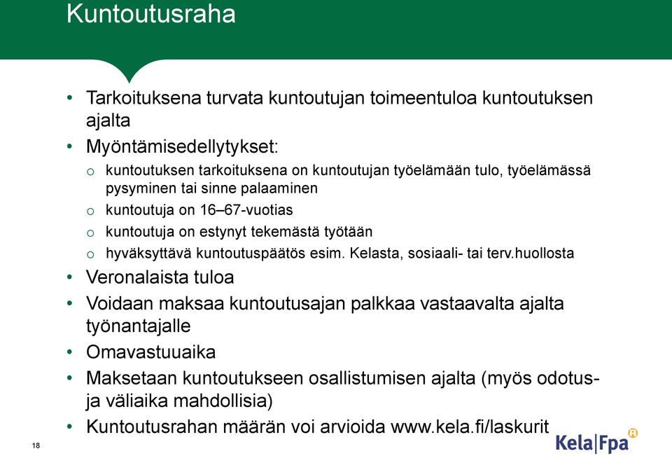 hyväksyttävä kuntoutuspäätös esim. Kelasta, sosiaali- tai terv.