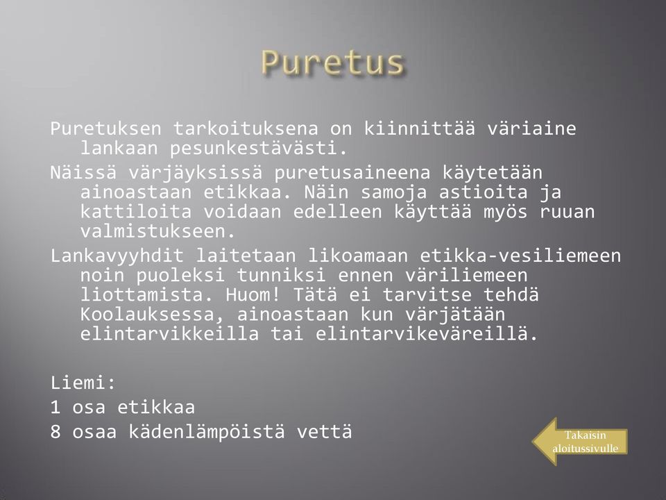 Näin samoja astioita ja kattiloita voidaan edelleen käyttää myös ruuan valmistukseen.