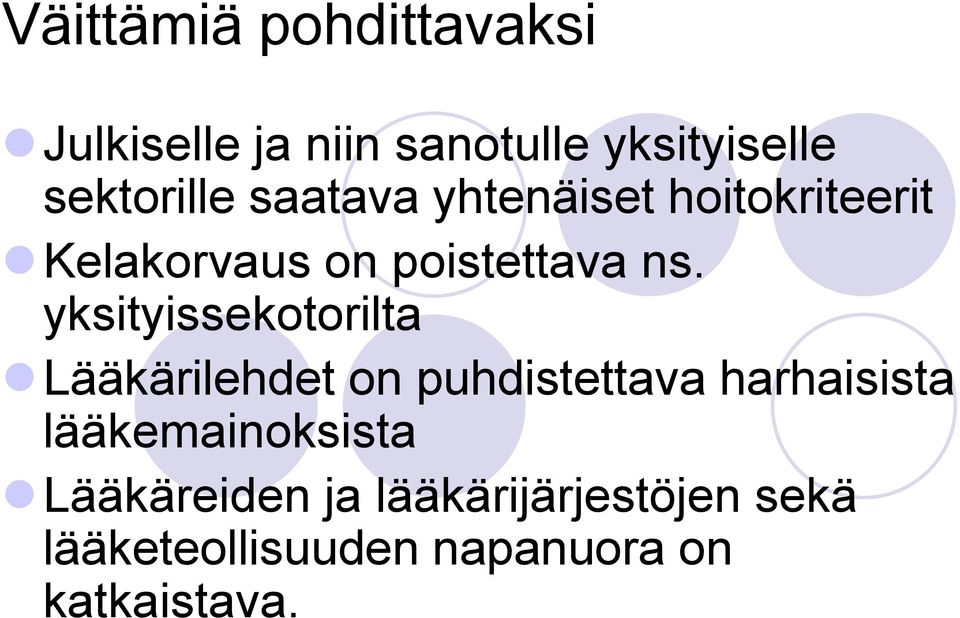 yksityissekotorilta Lääkärilehdet on puhdistettava harhaisista