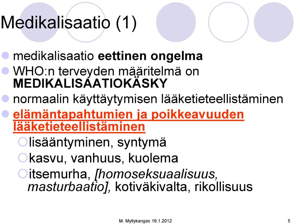 poikkeavuuden lääketieteellistäminen lisääntyminen, syntymä kasvu, vanhuus, kuolema