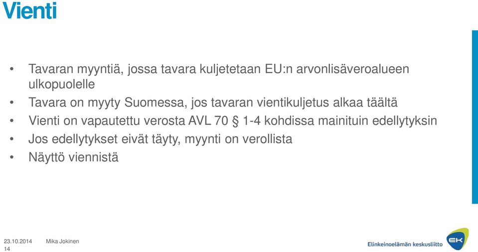 täältä Vienti on vapautettu verosta AVL 70 1-4 kohdissa mainituin