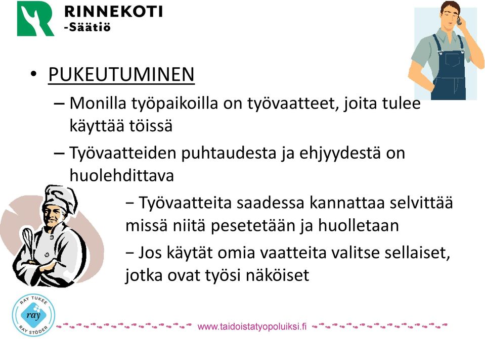 Työvaatteita saadessa kannattaa selvittää missä niitä pesetetään ja