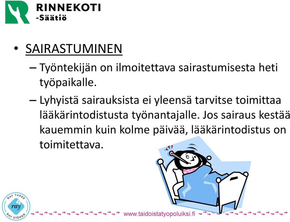 Lyhyistä sairauksista ei yleensä tarvitse toimittaa