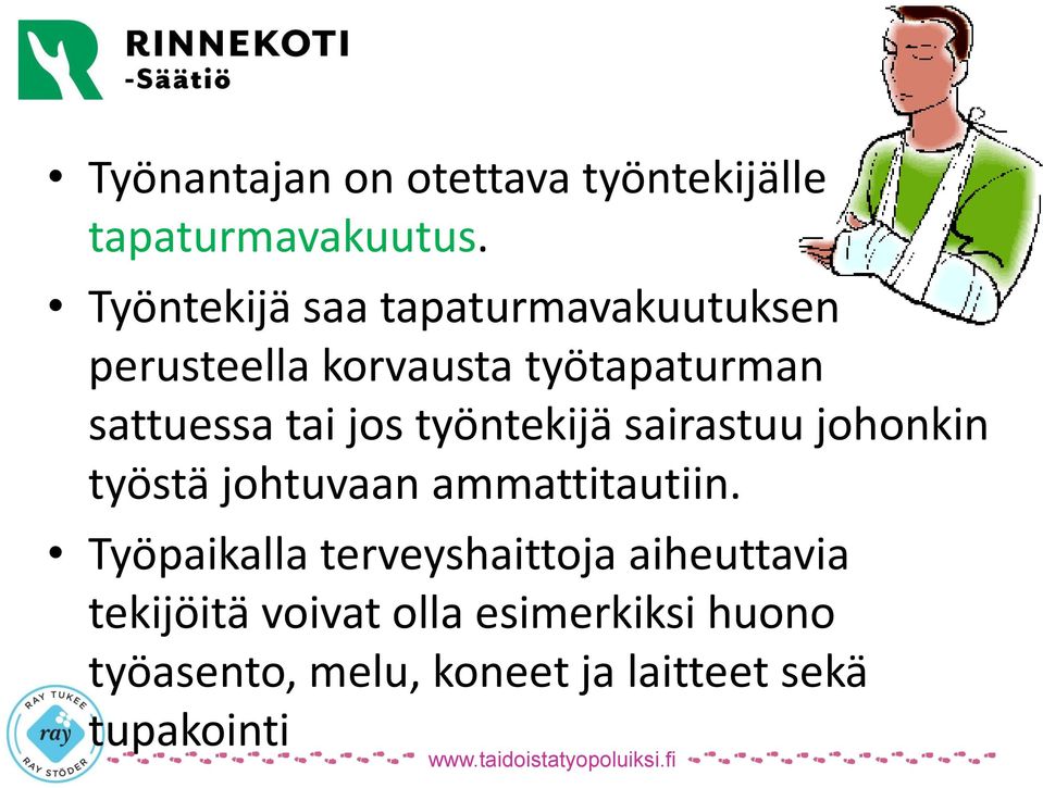 jos työntekijä sairastuu johonkin työstä johtuvaan ammattitautiin.