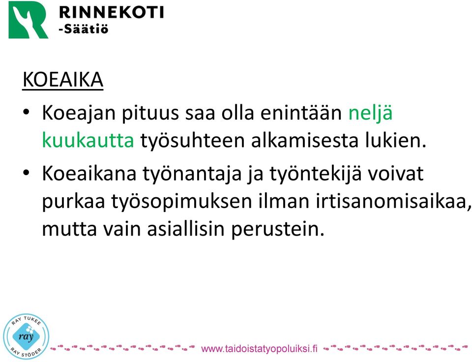 Koeaikana työnantaja ja työntekijä voivat purkaa