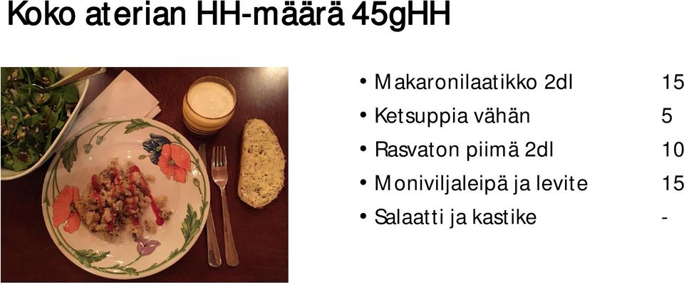 vähän 5 Rasvaton piimä 2dl 10