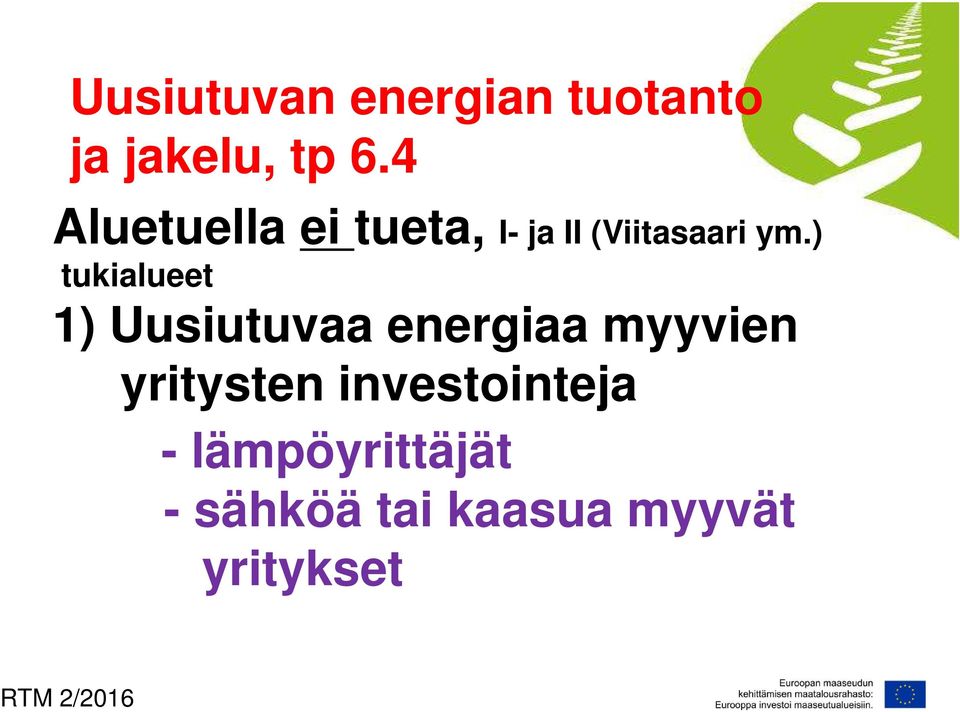 ) tukialueet 1) Uusiutuvaa energiaa myyvien yritysten