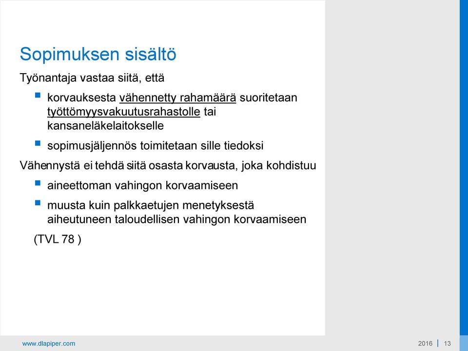 tiedoksi Vähennystä ei tehdä siitä osasta korvausta, joka kohdistuu aineettoman vahingon
