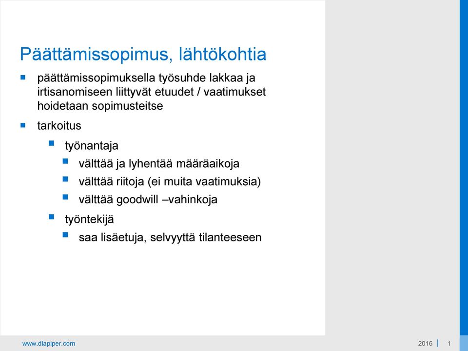 työnantaja välttää ja lyhentää määräaikoja välttää riitoja (ei muita vaatimuksia)