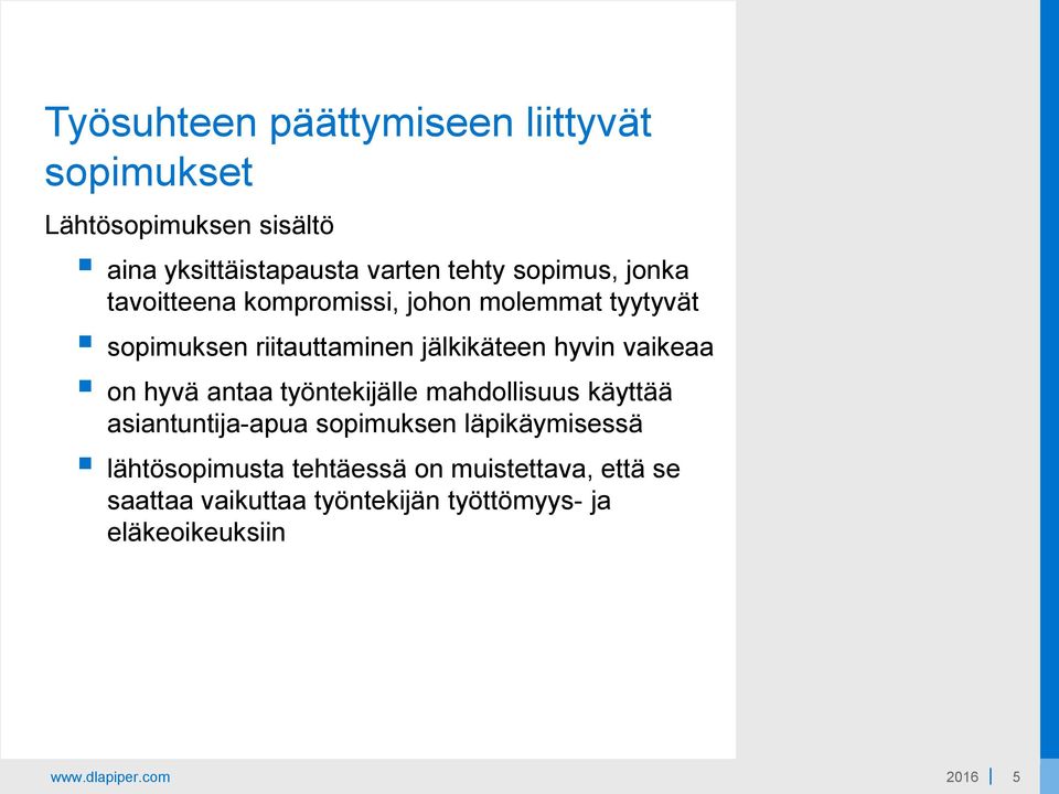 vaikeaa on hyvä antaa työntekijälle mahdollisuus käyttää asiantuntija-apua sopimuksen läpikäymisessä