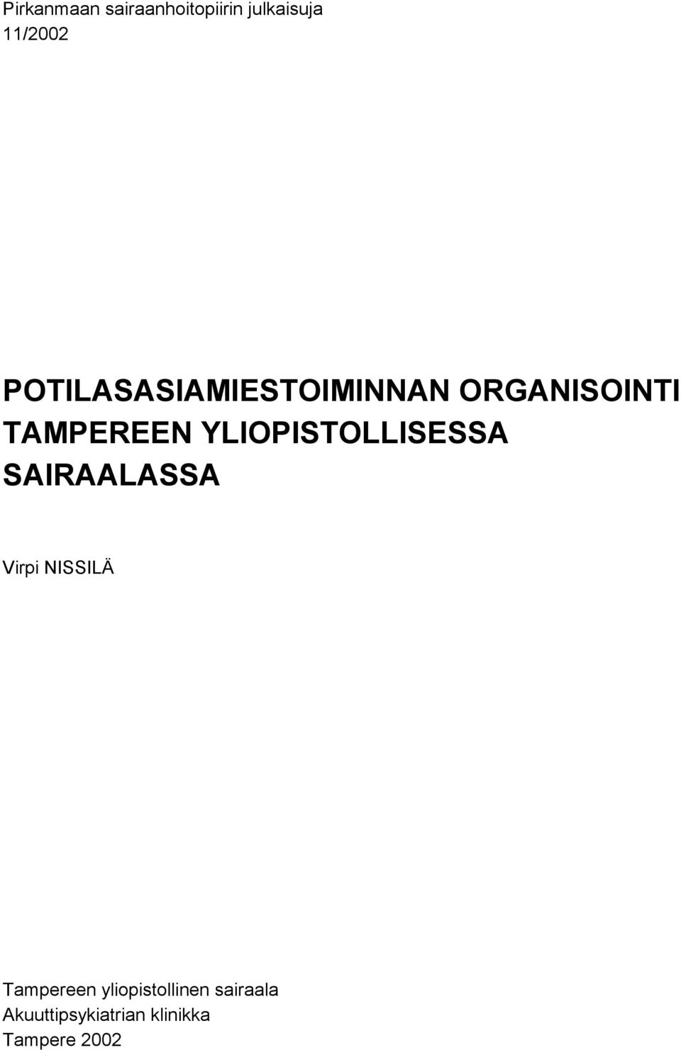 YLIOPISTOLLISESSA SAIRAALASSA Virpi NISSILÄ Tampereen
