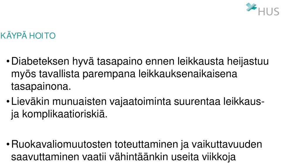 Lieväkin munuaisten vajaatoiminta suurentaa leikkausja komplikaatioriskiä.