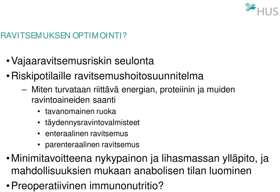 energian, proteiinin ja muiden ravintoaineiden saanti tavanomainen ruoka täydennysravintovalmisteet