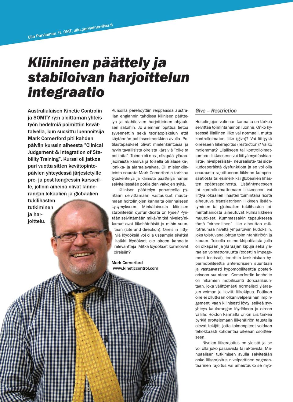 Comerford piti kahden päivän kurssin aiheesta Clinical Judgement & Integration of Stability Training.