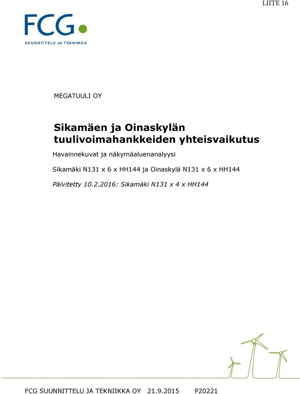 näkymäaluenanalyysi Sikamäki N131 x 6 x HH144 ja Oinaskylä N131 x 6 x HH144