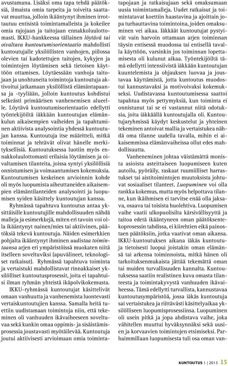 ennakkoluulottomasti.