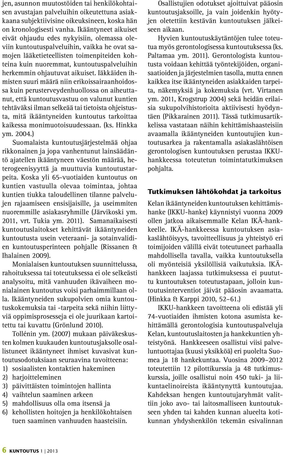 herkemmin ohjautuvat aikuiset.